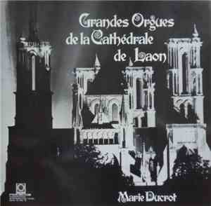 Marie Ducrot - Grandes Orgues De La Cathedrale De Laon