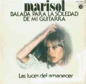 Marisol - Balada Para La Soledad De Mi Guitarra / Las Luces Del Amanecer