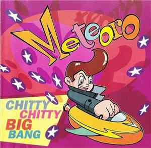 Meteoro - Chitty Chitty Big Bang