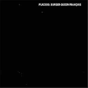 Placebo - Burger Queen Francais