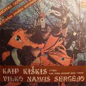 Sigitas Geda - T. Makačinas - Kaip Kiškis Vilko Namus Sergėjo