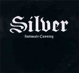 Silver  - Intimate Cussing
