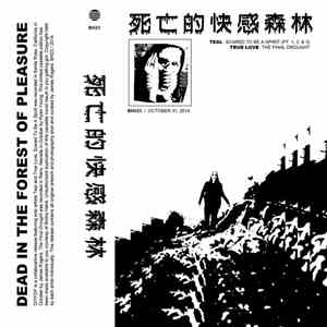 Teal / True Love  - Dead In The Forest Of Pleasure