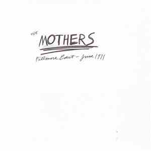 The Mothers - Fillmore East - June 1971