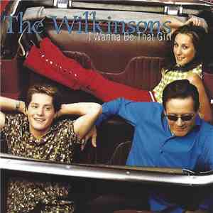The Wilkinsons - I Wanna Be That Girl