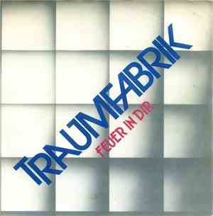 Traumfabrik  - Feuer In Dir