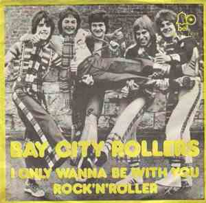 Bay City Rollers - I Only Wanna Be With You