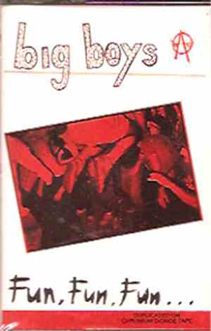 Big Boys  - Fun, Fun, Fun...
