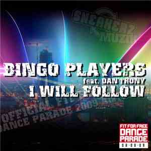 Bingo Players Feat. Dan'thony - I Will Follow