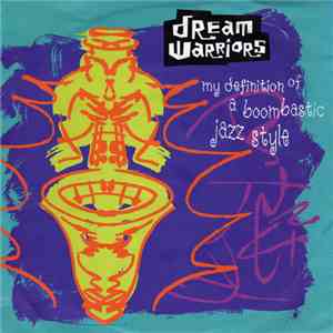 Dream Warriors - My Definition Of A Boombastic Jazz Style