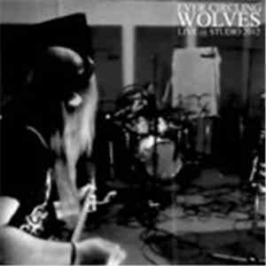 Ever Circling Wolves -  Live @ Studio