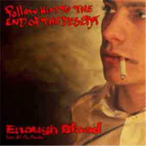 Follow Him To The End Of The Desert - Enough Blood