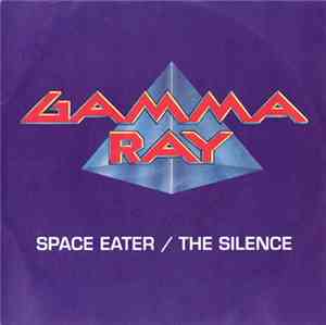 Gamma Ray - Space Eater / The Silence