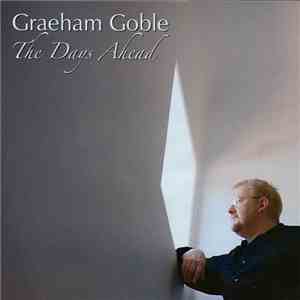 Graeham Goble - The Days Ahead