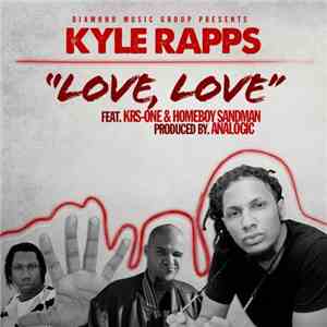 Kyle Rapps feat. KRS-One & Homeboy Sandman - Love, Love