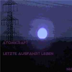 Letzte Ausfahrt Leben - Atomkraft