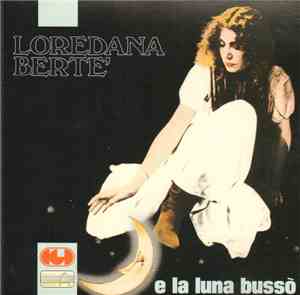 Loredana Bertè - E La Luna Bussò