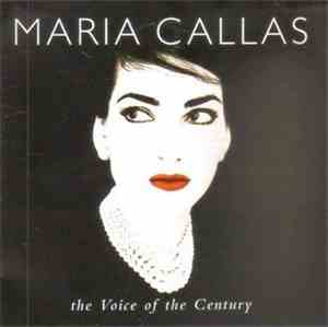 Maria Callas - The Voice Of The Century