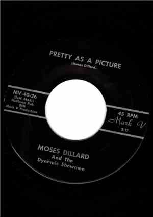 Moses Dillard & The Dynamic Showmen - Pretty as a picture / Go'way baby