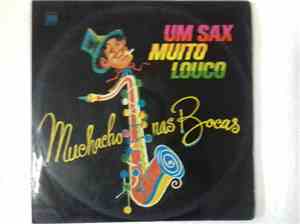 Muchacho Nas Bocas - Um Sax Muito Louco