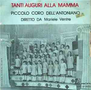 Piccolo Coro Dell'Antoniano - Tanti Auguri Alla Mamma