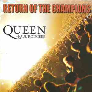 Queen + Paul Rodgers - Return Of The Champions