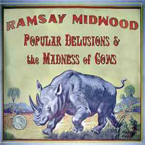 Ramsay Midwood - Popular Delusions & The Madness Of Cows