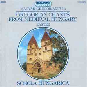 Schola Hungarica - Magyar Gregoriánum 4 (Gregorian Chants From Medieval Hun ...