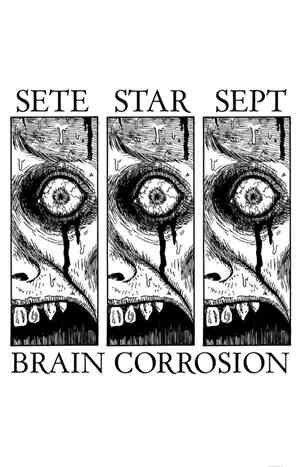 Sete Star Sept / Brain Corrosion - Sete Star Sept / Brain Corrosion
