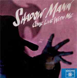 Shadow Mann - Come Live With Me