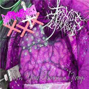 Syphilic Diarrhea, Defornicated - This Is Your Brain On Drugs