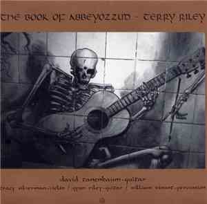 Terry Riley - The Book Of Abbeyozzud