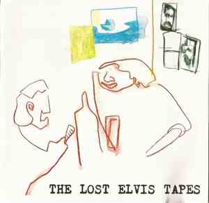 The Lost Elvis Tapes -  The Lost Elvis Tapes