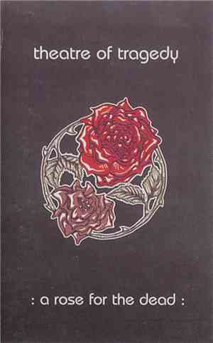 Theatre Of Tragedy - A Rose For The Dead