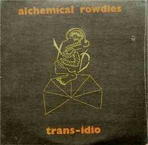 Trans-Idio - Alchemical Rowdies