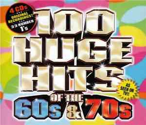 Various - 100 Huge Hits Of The 60s & 70s