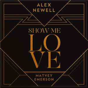 Alex Newell  / Matvey Emerson - Show Me Love