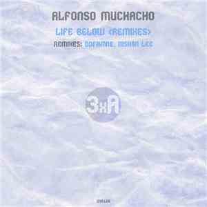 Alfonso Muchacho - Life Below (Remixes)