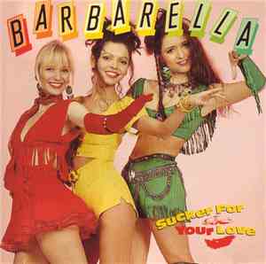 Barbarella  - Sucker For Your Love