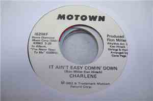 Charlene - It Ain't Easy Comin' Down