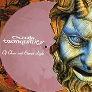 Dark Tranquillity - Of Chaos And Eternal Night