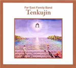 Far East Family Band - Tenkujin