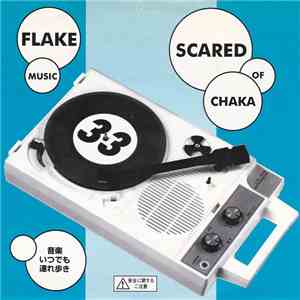 Flake Music / Scared Of Chaka - Flake Music / Scared Of Chaka