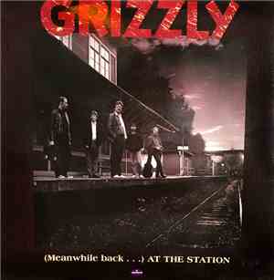 Grizzly - (Meanwhile back . . .) At The Station