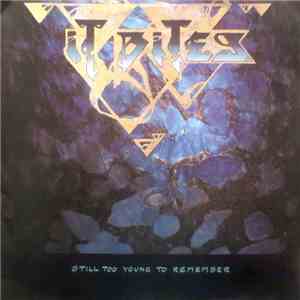 It Bites - Still Too Young To Remember