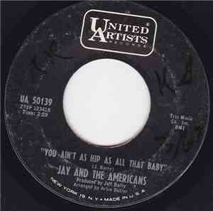 Jay & The Americans - You Ain't As Hip As All That Baby