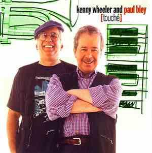 Kenny Wheeler and Paul Bley - [Touché]