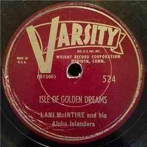 Lani McIntire And His Aloha Islanders - Isle Of Golden Dreams / Drowsy Wate ...