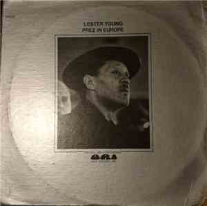 Lester Young - Prez In Europe