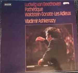 Ludwig van Beethoven - Pathétique; Waldstein-Sonate; Les Adieux